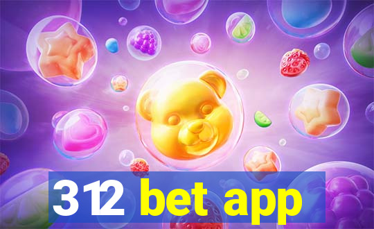 312 bet app